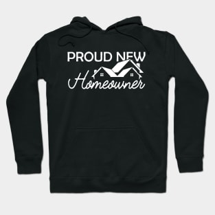 Homeowner - Proud new homeowner Hoodie